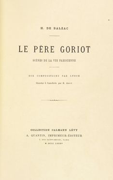  Balzac Honor (de) : Le père Goriot. Scènes de la vie parisienne. Dix compositions par Lynch gravées à l'eau-forte par E. Abot. Letteratura francese  Albert Lynch, Eugne Abot  - Auction Manuscripts, Incunabula, Autographs and Printed Books - Libreria Antiquaria Gonnelli - Casa d'Aste - Gonnelli Casa d'Aste