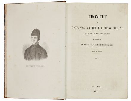  Villani Giovanni, Villani Matteo, Villani Filippo : Croniche [...] secondo le migliori stampe e corredate di note filologiche e storiche. testo di lingua. Vol. 1 (-2).  - Asta LIBRI, MANOSCRITTI, STAMPE E DISEGNI - Libreria Antiquaria Gonnelli - Casa d'Aste - Gonnelli Casa d'Aste