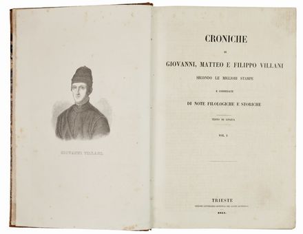  Villani Giovanni, Villani Matteo, Villani Filippo : Croniche [...] secondo le migliori stampe e corredate di note filologiche e storiche. testo di lingua. Vol. 1 (-2).  - Asta LIBRI, MANOSCRITTI, STAMPE E DISEGNI - Libreria Antiquaria Gonnelli - Casa d'Aste - Gonnelli Casa d'Aste