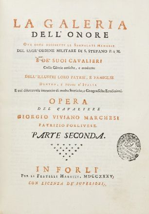  Marchesi Giorgio Viviano : La Galeria dell'onore ove sono descritte le segnalate memorie del sagr'Ordine Militare di S. Stefano [...]. Parte prima (-seconda).  - Asta LIBRI, MANOSCRITTI, STAMPE E DISEGNI - Libreria Antiquaria Gonnelli - Casa d'Aste - Gonnelli Casa d'Aste