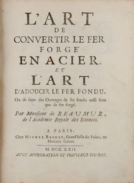  Reaumur René-Antoine Ferchault : L'Art de convertir le fer forgé en acier et l'Art d'adoucir le fer fondu...  Philippe Simonneau  - Asta LIBRI, MANOSCRITTI, STAMPE E DISEGNI - Libreria Antiquaria Gonnelli - Casa d'Aste - Gonnelli Casa d'Aste