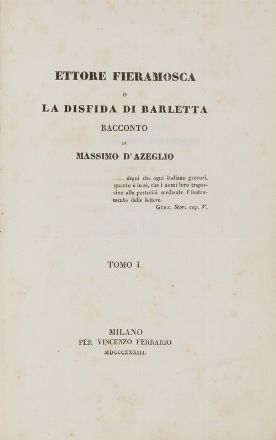  D'Azeglio Massimo : Ettore Fieramosca o La disfida di Barletta. Tomo primo (-secondo). Letteratura italiana, Figurato, Letteratura, Collezionismo e Bibiografia  - Auction Timed Auction: Books, manuscripts & autographs - Libreria Antiquaria Gonnelli - Casa d'Aste - Gonnelli Casa d'Aste