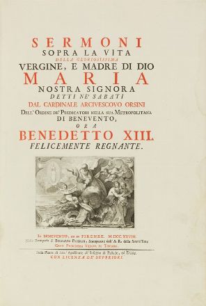  Orsini Pietro Francesco - Benedictus [papa XIII] : Sermoni sopra la vita della gloriosissima vergine, e madre di Dio Maria. Parte prima (-seconda). Figurato, Agiografia, Collezionismo e Bibiografia, Religione  Giuseppe Maria Ferroni, Giovanni Domenico Ferretti, Ranieri Pace (del)  - Auction Timed Auction: Books, manuscripts & autographs - Libreria Antiquaria Gonnelli - Casa d'Aste - Gonnelli Casa d'Aste