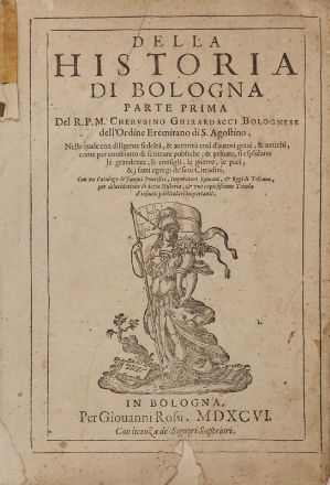  Ghirardacci Cherubino : Della historia di Bologna, parte prima [...]. Con un catalogo de' sommi pontefici, imperatori romani & regi di Toscana.  - Asta LIBRI, MANOSCRITTI, STAMPE E DISEGNI - Libreria Antiquaria Gonnelli - Casa d'Aste - Gonnelli Casa d'Aste