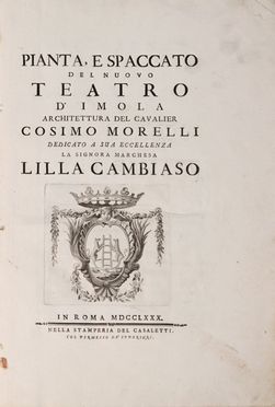  Morelli Cosimo : Pianta e spaccato del nuovo teatro d'Imola...  Carlo Antonini  (1740 - 1821)  - Asta LIBRI, MANOSCRITTI, STAMPE E DISEGNI - Libreria Antiquaria Gonnelli - Casa d'Aste - Gonnelli Casa d'Aste