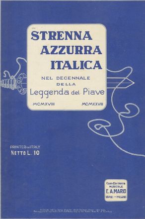 Strenna azzurra italica nel decennale della Leggenda del Piave. Musica, Spartiti - libretti, Fascismo, Musica, Teatro, Spettacolo, Musica, Teatro, Spettacolo, Storia, Diritto e Politica  - Auction BOOKS, MANUSCRIPTS, PRINTS AND DRAWINGS - Libreria Antiquaria Gonnelli - Casa d'Aste - Gonnelli Casa d'Aste