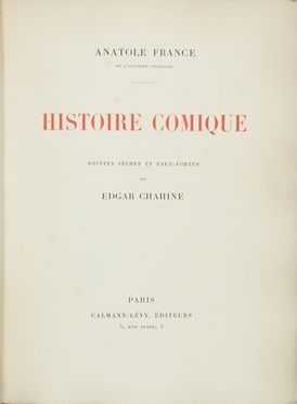  France Anatole : Histoire comique. Pointes sèches et eaux-fortes par Edgar Chahine. Letteratura francese, Figurato, Letteratura, Collezionismo e Bibiografia  Edgar Chahine  (Vienna, 1874 - Parigi, 1947)  - Auction Manuscripts, Books, Autographs, Prints & Drawings - Libreria Antiquaria Gonnelli - Casa d'Aste - Gonnelli Casa d'Aste