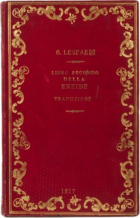  Vergilius Maro Publius, Leopardi Giacomo : Libro secondo della Eneide. Traduzione del Conte Giacomo Leopardi.  - Asta Manoscritti, Libri, Autografi, Stampe & Disegni - Libreria Antiquaria Gonnelli - Casa d'Aste - Gonnelli Casa d'Aste