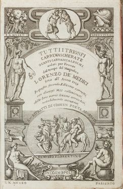  Grazzini (detto il Lasca) Anton Francesco : Tutti i trionfi, carri, mascherate o canti carnescialeschi andati per Firenze dal tempo del Magnifico Lorenzo de' Medici fino all'anno 1559...  Neri del Boccia [pseud. di Bracci Rinaldo Maria]  - Asta Manoscritti, Libri, Autografi, Stampe & Disegni - Libreria Antiquaria Gonnelli - Casa d'Aste - Gonnelli Casa d'Aste