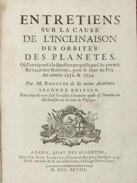  Bouguer Pierre : Entretiens sur la cause de l'inclinaison des orbites des planetes... Astronomia, Scienze tecniche e matematiche  - Auction Manuscripts, Books, Autographs, Prints & Drawings - Libreria Antiquaria Gonnelli - Casa d'Aste - Gonnelli Casa d'Aste