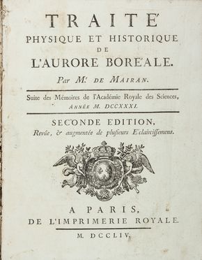 Mairan Jean-Jacques (Dortous de) : Traité physique et historique de l'aurore boréale.  Philippe Simonneau  - Asta Manoscritti, Libri, Autografi, Stampe & Disegni - Libreria Antiquaria Gonnelli - Casa d'Aste - Gonnelli Casa d'Aste