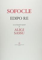 Edipo re. Con 6 litografie originali di Aligi Sassu.