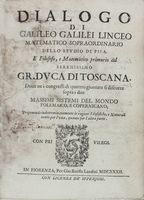 Dialogo [...] Dove ne i congressi di quattro giornate si discorre sopra i due massimi sistemi del mondo tolemaico, e copernicano...