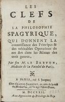 Les clefs de la Philosophie Spagyrique, qui donnent la connoissance des Principes & des véritables operations de cet Art...