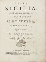Della Sicilia, grand'isola del Mediterraneo in prospettiva il Mont'Etna, o Mongibello, esposto in veduta da un religioso della Compagnia di Giesù.