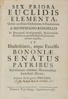 Sex priora Euclidis geometrica elementa, quibus accesserunt Undecimum, & Duodecimum A Hiemyniano Rondello [...] dicata.