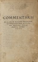 Commentarii [...] tradotti in volgare per Agostino Ortica della Porta Genovese...	