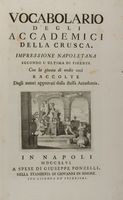 Vocabolario degli Accademici della Crusca. Impressione Napoletana secondo l'ultima di Firenze. Tomo I (-VI).