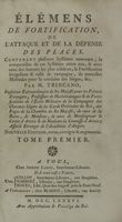 �l�mens de fortification, et de l'attaque et de la d�fense des places [...] Tome premier (-second).