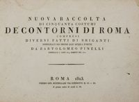 Nuova raccolta di cinquanta costumi de' contorni di Roma compresi diversi fatti di briganti disegnati ed incisi all'acqua forte...