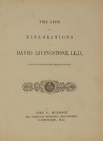 The life and explorations of David Livingstone...