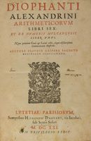 Arithmeticorum libri sex, et de numeris multangulis liber unus [...] auctore Claudio Gaspare Bacheto...