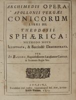 Archimedis Opera: Apollonii Pergaei Conicorum libri 4. Theodosii Sphaerica...