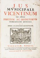 Jus municipale Vicentinum cum additione partium, ac decretorum serenissimi dominii...