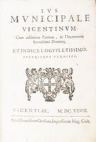 Ius municipale Vicentinum cum additione partium, & decretorum serenissimi dominii...