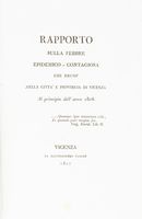 Rapporto sulla febbre epidemico-contagiosa che regn nella citt e provincia di Vicenza al principio dell'anno 1806.