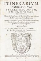 Itinerarium nobiliorum italiae regionum, urbium, oppidorum, et locorum...