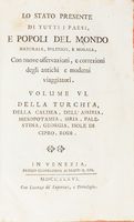 Lo stato presente di tutti i paesi e popoli del mondo naturale, politico, e morale [...]. Volume VI. Della Turchia, della Caldea, dell'Assiria, Mesopotamia, Siria, Palestina, Georgia, Isola di Cipro, Rodi.