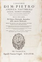 I Discorsi [...] nelli sei libri di Pedacio Dioscoride Anazarbeo della materia Medicinale [...] Con le figure grandi tutte di nuovo rifatte, & tirate dalle naturali & vive piante & animali...