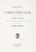 Istruzione per la scherma di sciabola e di spada [...] scritta per ordine del Ministero della guerra dal capitano S. Del Frate.