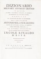 Dizionario militare-istorico-critico il quale, oltre i vocaboli antichi, e moderni appartenenti all'arte della guerra, contiene un trattato di essa in compendio...