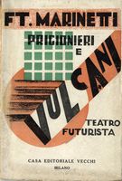 Prigionieri e vulcani. Teatro futurista.