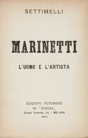 Marinetti. L'uomo e l'artista.