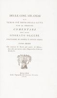 Delle Cose Milanesi dal tempo pi noto della citt fino al presente. Commentari [...]. Tomo primo (-terzo).