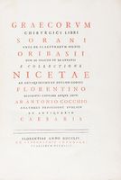 Graecorum chirurgici libri [...] unus de fracturarum signis Oribasii duo de fractis et de luxatis e collecione Nicetae ab antiquissimo et optime codice florentino descripti conversi atque editi ab Antonio Cocchio...