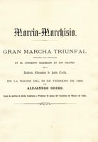 Gran Marcha Triunfal / Compuesta para ejecutarse / en el concerto celebrado en los salones / de la / Academia Filarmònica de Santa Cecilia / en la noche del 29 de febrero de 1868 / por / Alejandro Odero / Sòcio de mérito.