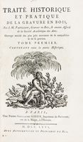 Traite historique et pratique de la gravure en bois [...]. Ouvrage enrichi des plus jolis morceaux de sa composition & de sa gravure. Tome premier (-troisieme).