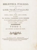 Notizia de' libri rari nella Lingua Italiana Divisa in quattro Parti principali; cioe', istoria, poesia, prose, arti e scienze [...]. In questa impressione corretta, ampliata, e di giudizi intorno alle migliori opere arrichita [...]. Tomo I (-II).