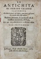 Le Antichit di Beroso Caldeo Sacerdote, et d'altri scrittori, cosi Hebrei come Greci & Latini, che trattano delle stesse materie. Tradotte [...] da Francesco Sansovino.