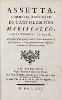 Assetta, commedia rusticale di Bartolommeo Mariscalco, della Congrega de' Rozzi. Arricchita d'un copioso indice d'altre commedie di questo genere, e d'una spiegazione per alfabeto di molte voci oscure o corrotte.