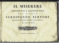 Il Miserere / Concertato a quattro voci / del Signor / Ferdinando Bertoni / Maestro nella Veneta Imperial Regia Cappella / di San Marco.