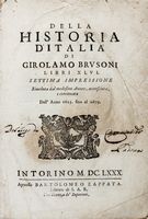 Della Historia d'Italia [...] libri XLVI. Settima impressione riveduta dal medesimo Autore, accresciuta, e continuata dall'anno 1625 fino al 1679.