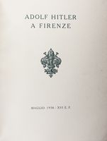 Adolf Hitler a Firenze. Maggio 1938 - XVI E.F. Volume Primo (-secondo).
