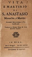 Vita e martirio di S. Anastasio Monacho, e Martire [...] tradotto in Ottava Rima da Luca Antonio Corbei.