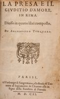 La presa e il giuditio d'amore, diviso in quarto libri composto.