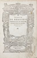 De Benefizii tradotto in volgar fiorentino da Messer Benedetto Varchi.
